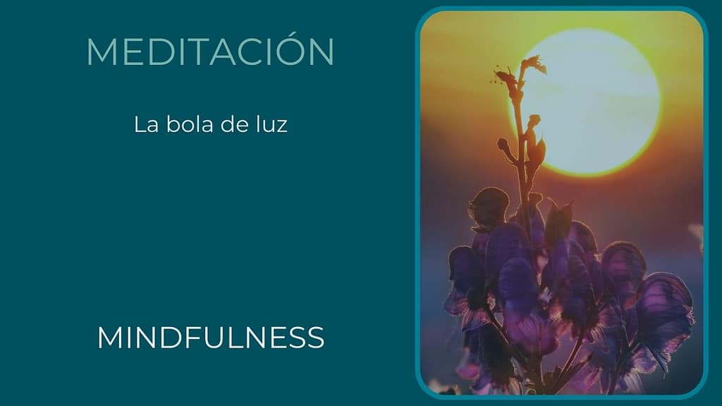 Meditación de la bola de luz, mindfulness